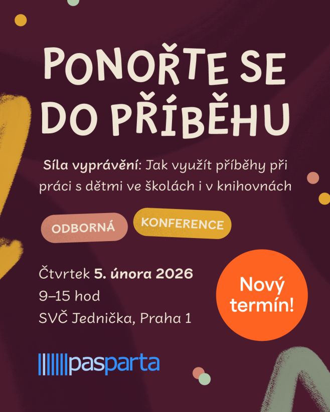 Máme nový termín konference Ponořte se do příběhu! Setkání plné inspirace, kde hlavní roli hraje příběh ve všech podobách....